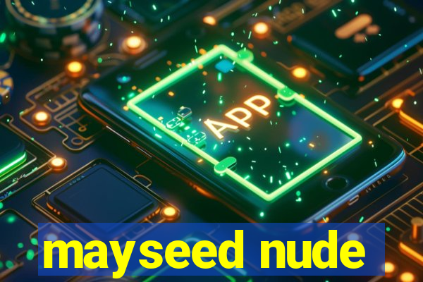 mayseed nude